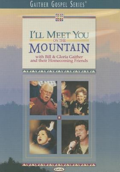 I'll Meet You On The Mountain DVD - Gaither Gospel Series